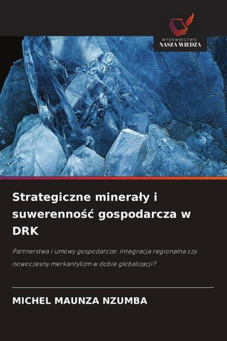 Strategiczne minera¿y i suwerenno¿¿ gospodarcza w DRK