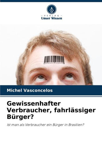 Gewissenhafter Verbraucher, fahrlässiger Bürger?