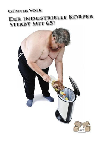 Der industrielle Körper stirbt mit 65!