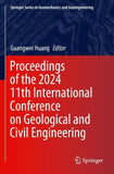Proceedings of the 2024 11th International Conference on Geological and Civil Engineering