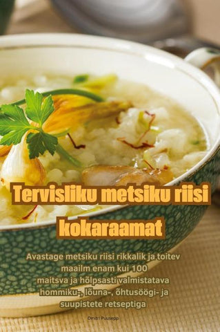 Tervisliku metsiku riisi kokaraamat