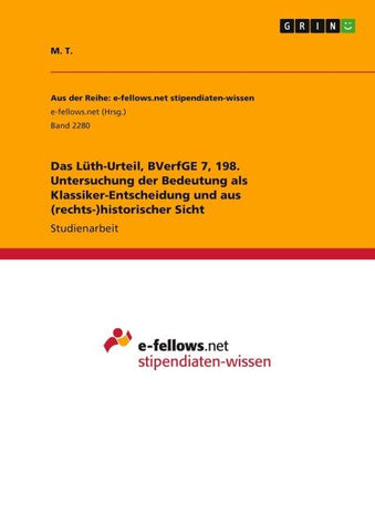 Das Lüth-Urteil, BVerfGE 7, 198. Untersuchung der Bedeutung als Klassiker-Entscheidung und aus (rechts-)historischer Sicht