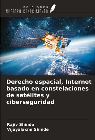 Derecho espacial, Internet basado en constelaciones de satélites y ciberseguridad