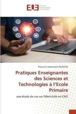Pratiques Enseignantes des Sciences et Technologies à l'Ecole Primaire