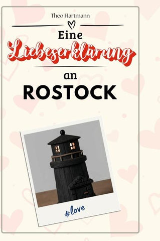 Eine Liebeserklärung an Rostock