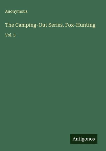 The Camping-Out Series. Fox-Hunting