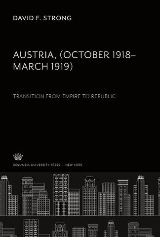 Austria. (October 1918-March 1919). Transition from Empire to Republic