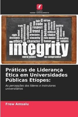 Práticas de Liderança Ética em Universidades Públicas Etíopes: