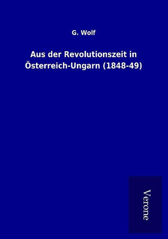 Aus der Revolutionszeit in Österreich-Ungarn (1848-49)