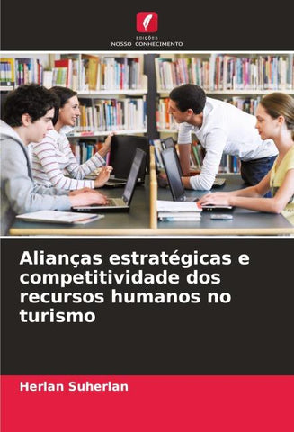 Alianças estratégicas e competitividade dos recursos humanos no turismo