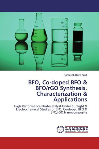 BFO, Co-doped BFO & BFO/rGO Synthesis, Characterization & Applications
