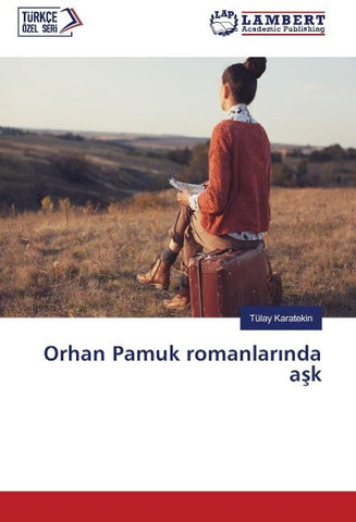 Orhan Pamuk romanlar¿nda a¿k