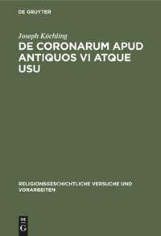De coronarum apud antiquos vi atque usu