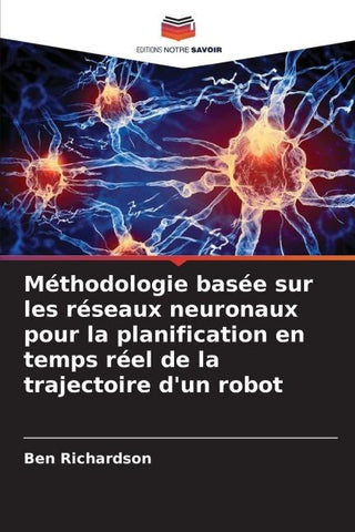 Méthodologie basée sur les réseaux neuronaux pour la planification en temps réel de la trajectoire d'un robot