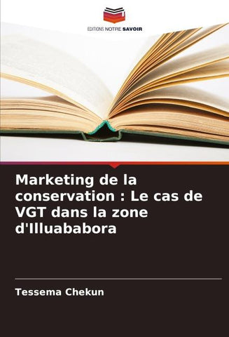 Marketing de la conservation : Le cas de VGT dans la zone d'Illuababora
