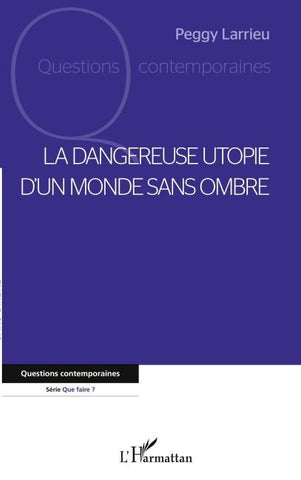 La dangereuse utopie d'un monde sans ombre