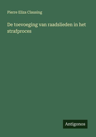 De toevoeging van raadslieden in het strafproces