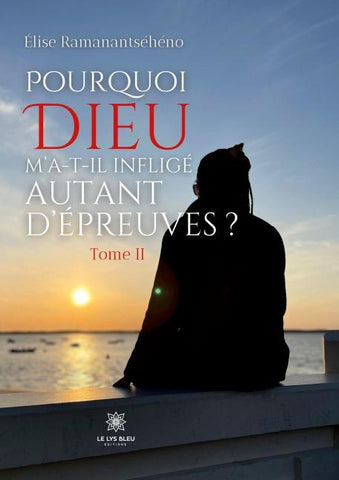 Pourquoi Dieu m'a-t-il infligé autant d'épreuves