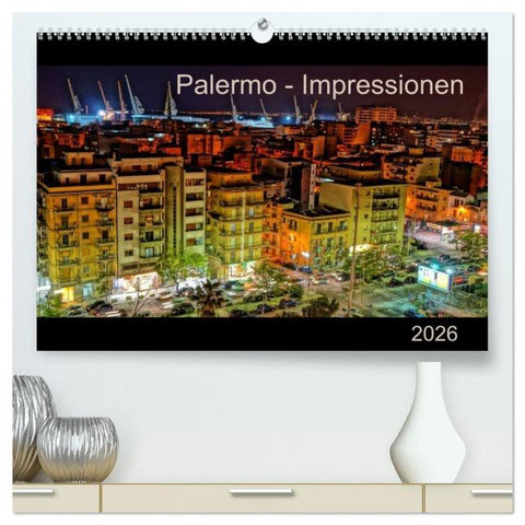 Palermo - Impressionen (hochwertiger Premium Wandkalender 2026 DIN A2 quer), Kunstdruck in Hochglanz