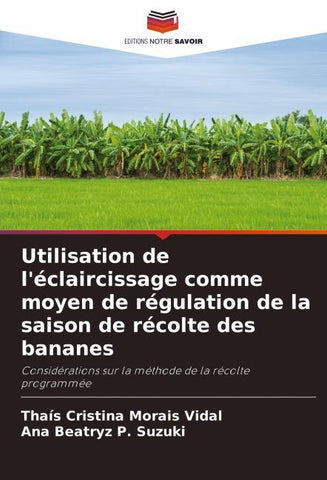 Utilisation de l'éclaircissage comme moyen de régulation de la saison de récolte des bananes