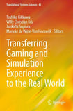 Transferring Gaming and Simulation Experience to the Real World