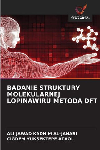 BADANIE STRUKTURY MOLEKULARNEJ LOPINAWIRU METOD¿ DFT
