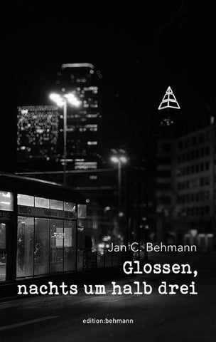 Glossen, nachts um halb drei