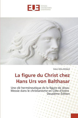 La figure du Christ chez Hans Urs von Balthasar