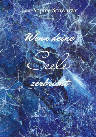 Wenn deine Seele zerbricht