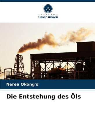 Die Entstehung des Öls