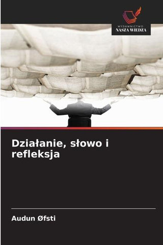 Dzia¿anie, s¿owo i refleksja