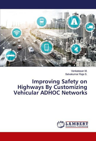 Improving Safety on Highways By Customizing Vehicular ADHOC Networks