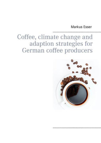 Coffee, climate change and adaption strategies for German coffee producers