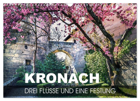 Kronach - drei Flüsse und eine Festung (Wandkalender 2026 DIN A3 quer), CALVENDO Monatskalender