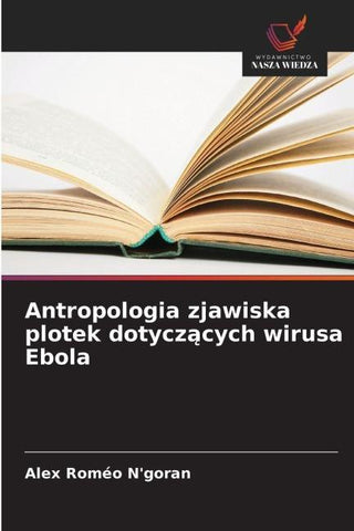 Antropologia zjawiska plotek dotycz¿cych wirusa Ebola