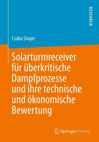Solarturmreceiver für überkritische Dampfprozesse und ihre technische und ökonomische Bewertung
