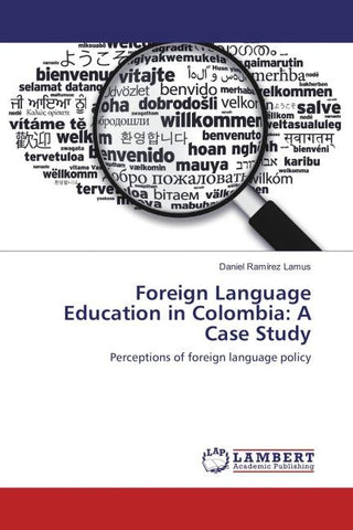 Foreign Language Education in Colombia: A Case Study