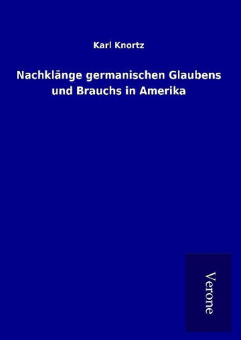 Nachklänge germanischen Glaubens und Brauchs in Amerika