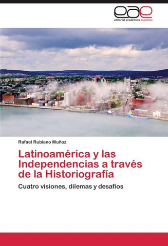 Latinoamérica y las Independencias a través de la Historiografía