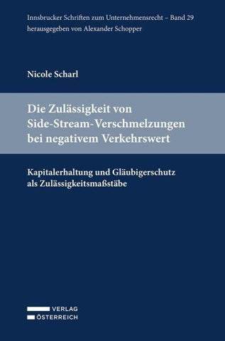 Die Zulässigkeit von Side-Stream-Verschmelzungen bei negativem Verkehrswert