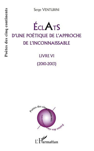 Eclats d'une poétique de l'approche de l'inconnaissable