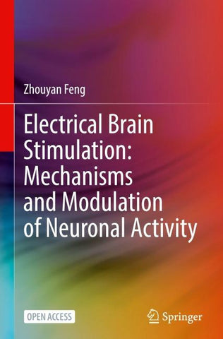 Electrical Brain Stimulation: Mechanisms and Modulation of Neuronal Activity