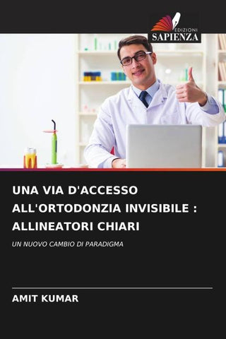 UNA VIA D'ACCESSO ALL'ORTODONZIA INVISIBILE : ALLINEATORI CHIARI