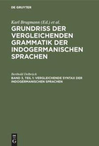 Grundriss der vergleichenden Grammatik der indogermanischen Sprachen / Vergleichende Syntax der indogermanischen Sprachen