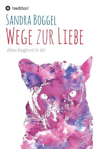 Wege zur Liebe - Alles beginnt in dir