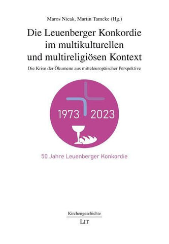 Die Leuenberger Konkordie im multikulturellen und multireligiösen Kontext