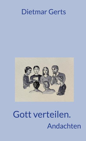 Gott verteilen. Andachten