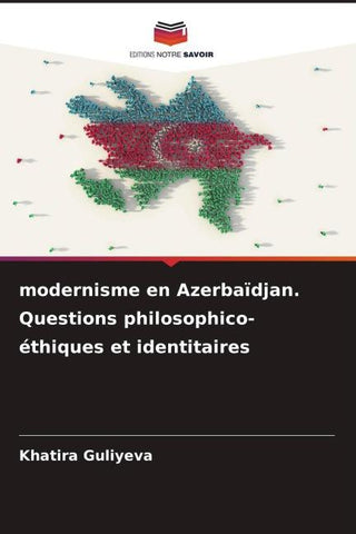 modernisme en Azerbaïdjan. Questions philosophico-éthiques et identitaires