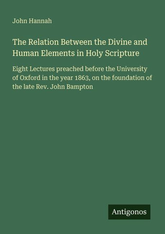 The Relation Between the Divine and Human Elements in Holy Scripture