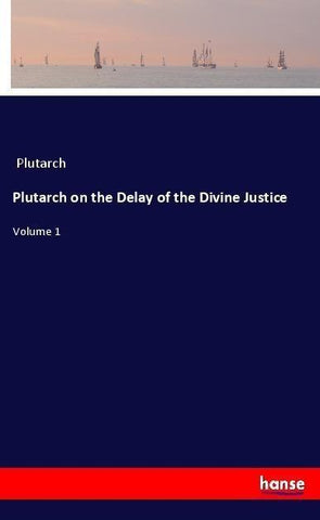 Plutarch on the Delay of the Divine Justice